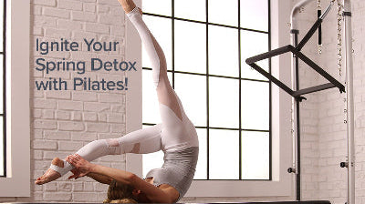 Ignite Your Spring Detox with Pilates