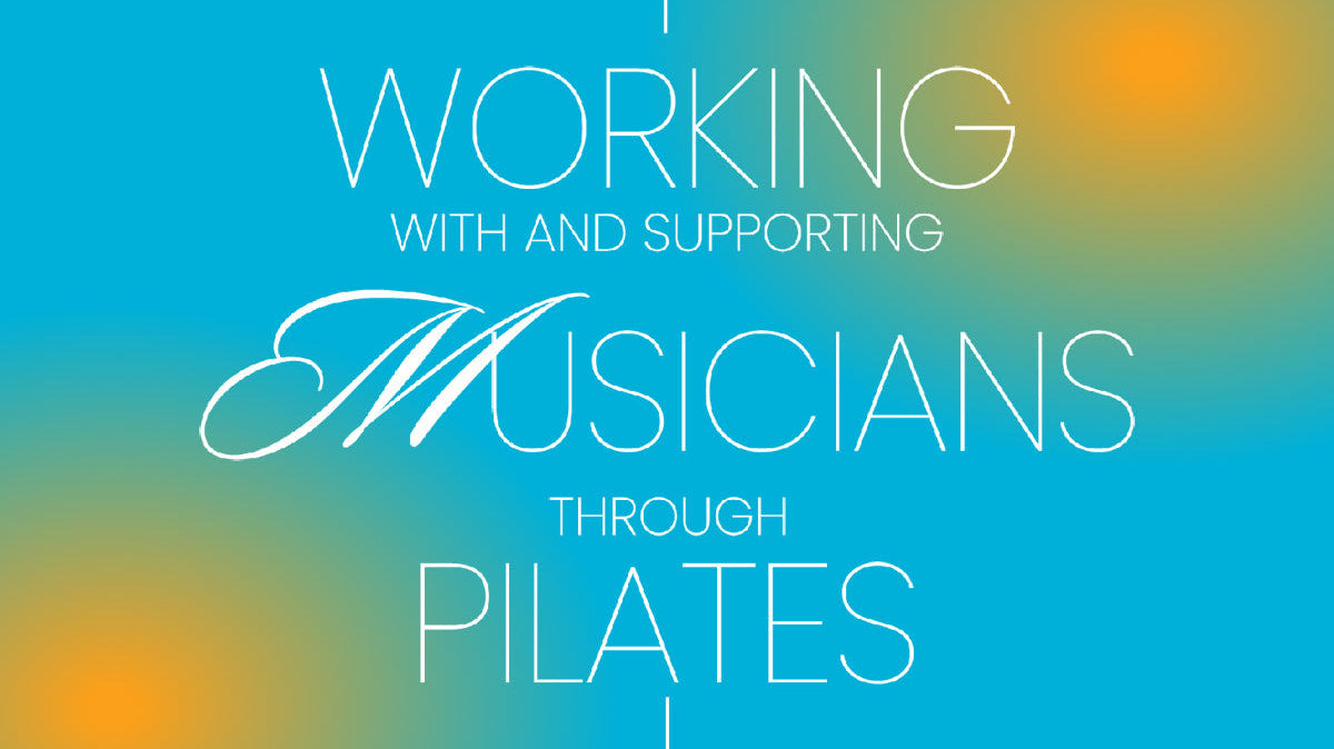 Working with and Supporting Musicians through Pilates